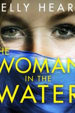 The Woman in the Water af Kelly Heard