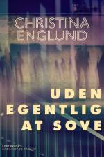 Uden egentlig at sove af Christina Englund