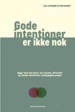 Gode intentioner er ikke nok af Laila Lagermann