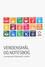 VERDENSMÅL OG NOTESBOG af Udvikler: Helle Overgaard - Tekstbidrag: Thomas Gringer Jakobsen