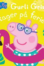 Gurli Gris tager på ferie af Gurli Gris