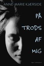 På trods af mig af Anne-Marie Kjærside
