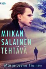 Miikan salainen tehtävä af Marja-Leena Tiainen