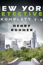 New York Detectives 7-9 af Henry Rohmer