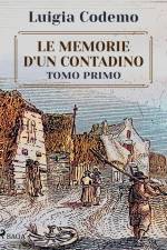 Le memorie d'un contadino - Tomo primo af Luigia Codemo