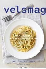 Velsmag - MariaLottes' hverdagsfavoritter af Maria Charlotte Larsen
