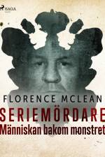 Seriemördare - Människan bakom monstret af Florence McLean