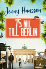75 mil till Berlin af Jenny Hansson