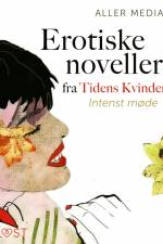Intenst møde – erotiske noveller fra Tidens kvinder af Aller Media A/S