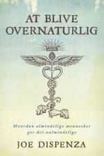 At blive overnaturlig af Joe Dispenza