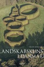 Landskabskunst i Danmark af Frode Birk Nielsen