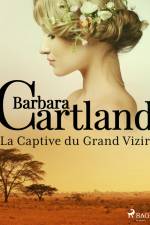 La Captive du Grand Vizir af Barbara Cartland