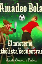 Amadeo Bola: El misterio del futbolista secuestrado af Jordi Sierra i Fabra