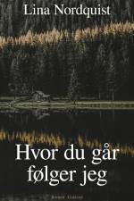 Hvor du går, følger jeg af Lina Nordquist