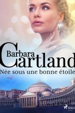 Née sous une bonne étoile af Barbara Cartland