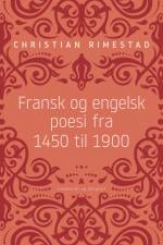 Fransk og engelsk poesi fra 1450 til 1900 af Christian Rimestad