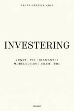 Investering i kunst, vin, diamanter, møbeldesign, biler og ure af Sarah Ophelia Møss