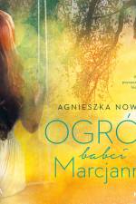 Ogród babci Marcjanny af Agnieszka Nowak