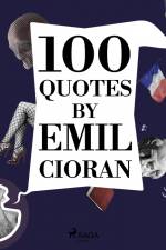100 Quotes by Emil Cioran af Emil Cioran