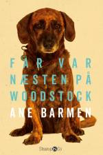 Far var næsten på Woodstock af Ane Barmen