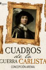 Cuadros de la Guerra Carlista af Concepción Arenal