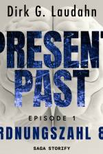 Present Past: Ordnungszahl 80 (Episode 1) af Dirk G. Laudahn