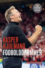 Kasper Hjulmand - Fodbolddrømmer af Morten Glinvad