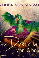 Der Drache von Abelaya af Patrick von Massow