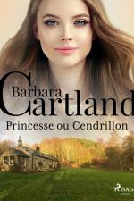 Princesse ou Cendrillon af Barbara Cartland