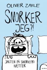 Snorker jeg?! af Oliver Zahle