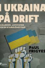 I Ukraina på drift af Paul Frigyes