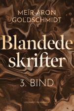 Blandede skrifter. 3. bind af Meïr Aron Goldschmidt