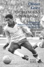 Driblingens lovprisning af Olivier Guez