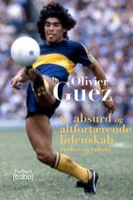 En absurd og altfortærende lidenskab af Olivier Guez