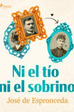 Ni el tío ni el sobrino af José de Espronceda