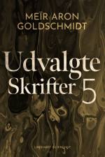 Udvalgte skrifter 5 af Meïr Aron Goldschmidt