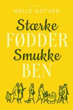 Stærke fødder - smukke ben af Helle Gotved