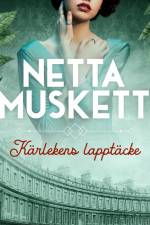 Kärlekens lapptäcke af Netta Muskett