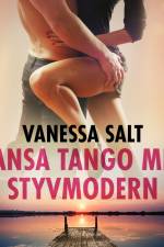 Dansa tango med styvmodern - erotisk novell af Vanessa Salt
