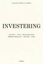 Investering af Sarah Ophelia Møss