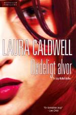Dødeligt alvor af Laura Caldwell