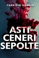 Asti ceneri sepolte. Un’altra indagine dell’investigatore Martinengo af Fabrizio Borgio