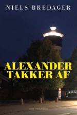 Alexander takker af af Niels Bredager