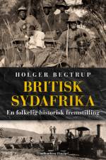 Britisk Sydafrika. En folkelig historisk fremstilling af Holger Begtrup