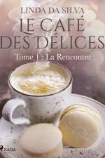 Le Café des Délices – tome 1 – La Rencontre af Linda Da Silva
