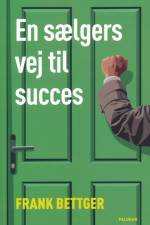 En sælgers vej til succes. af Frank Bettger