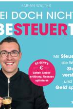 Sei doch nicht besteuert: Mit Steuerfabi die Welt der Steuern verstehen und richtig Geld sparen af Fabian Walter