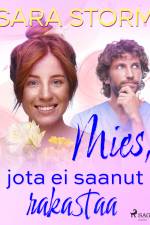 Mies, jota ei saanut rakastaa af Sara Storm
