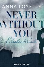 Never Without You - Elisha & Cade af Anna Loyelle