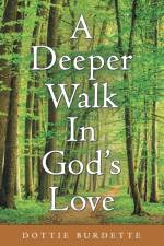 A Deeper Walk in God's Love af Dottie Burdette